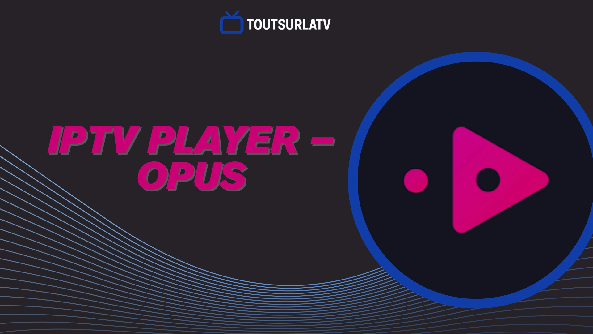IPTV Player - Opus