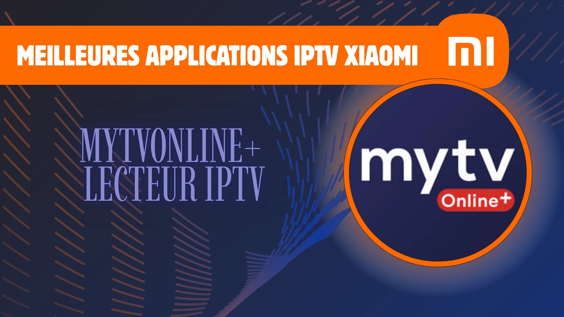 MYTVOnline+ Lecteur IPTV