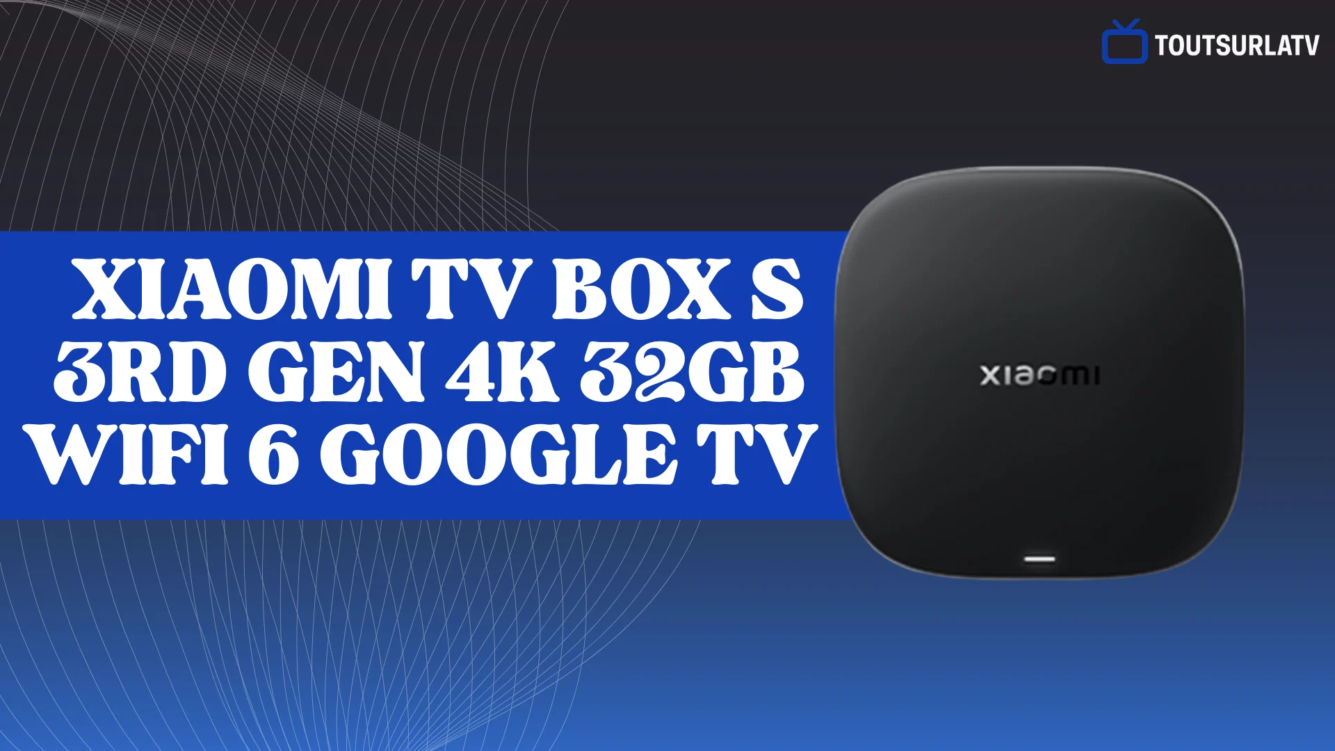 Xiaomi TV Box 4K Google TV est parmi les meilleurs boîtiers IPTV