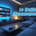 Quel est le meilleur iptv