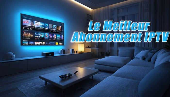 Quel est le meilleur iptv