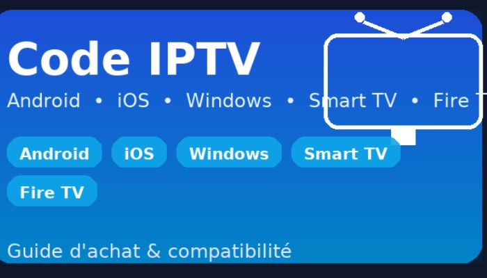 Qu'est-ce qu’un code IPTV ?