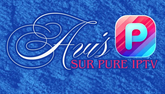 Avis Sur Pure IPTV