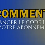 Comment changer le code iptv​ de votre abonnement?