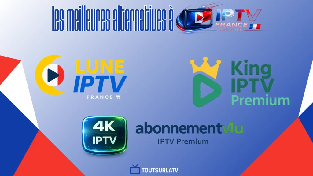 Les meilleures alternatives à IPTV France Officiel