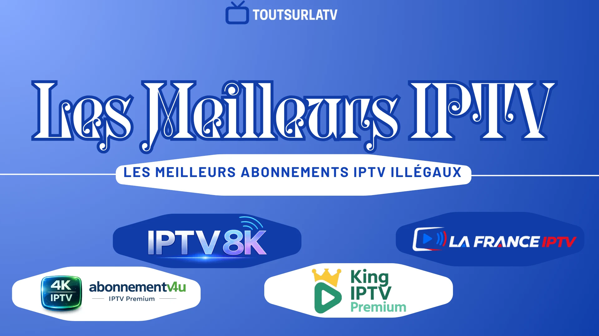 meilleur iptv illegal