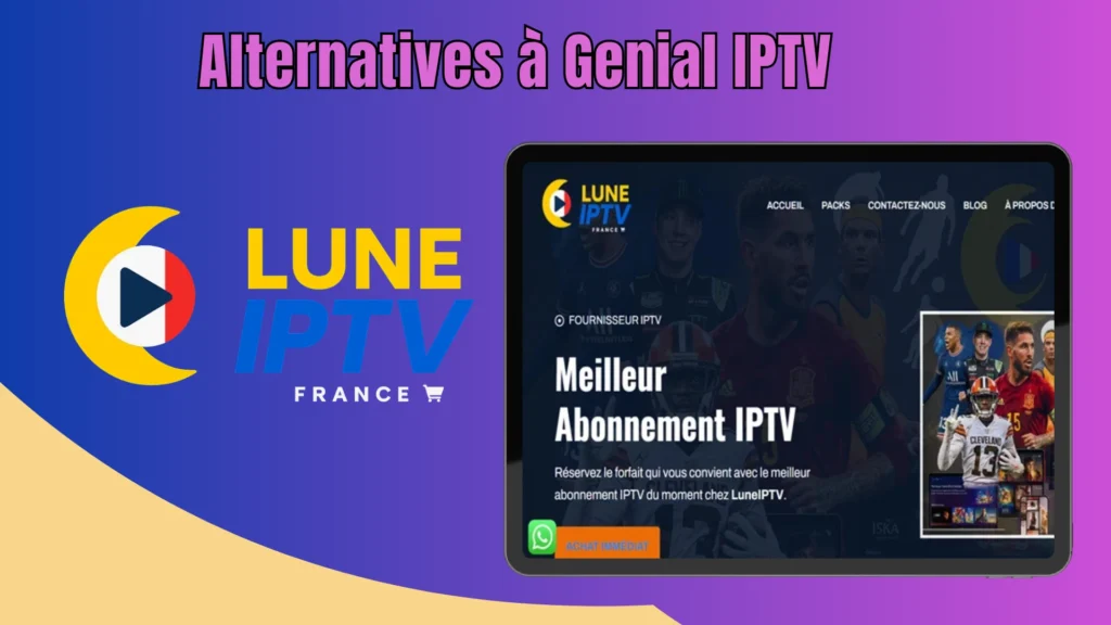Lune iptv est l'un des meilleurs fournisseurs d'iptv pour france