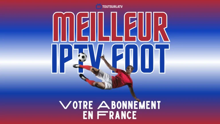 Meilleur IPTV Foot